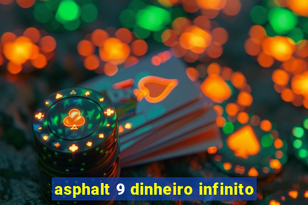 asphalt 9 dinheiro infinito